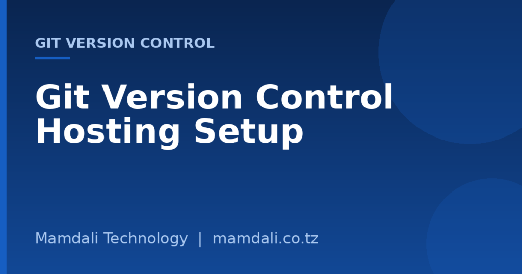 Git version control hosting - Mamdali Technology guide